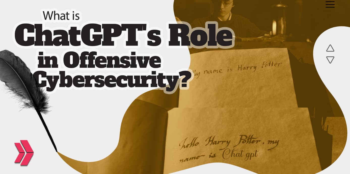 chatgpt's role in offensive cybersecurity